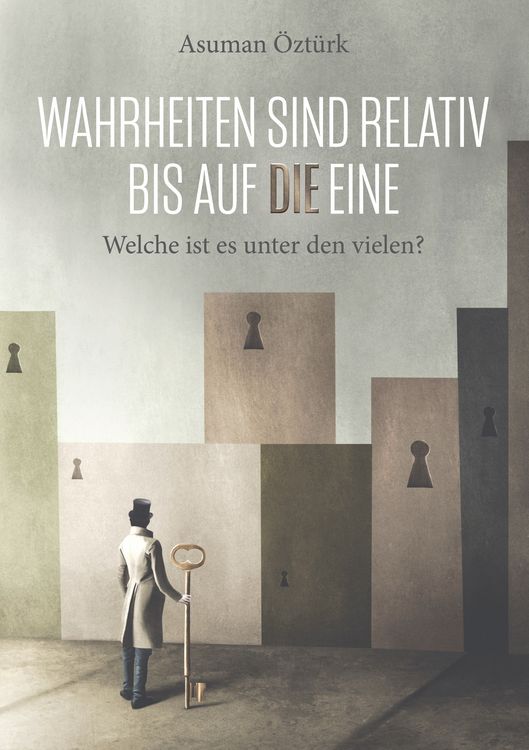 Produktbild: Wahrheiten sind relativ bis auf DIE eine