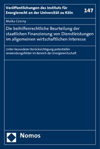 Produktbild: Die beihilfenrechtliche Beurteilung der staatlichen Finanzierung von Dienstleistungen im allgemeinen wirtschaftlichen Interesse