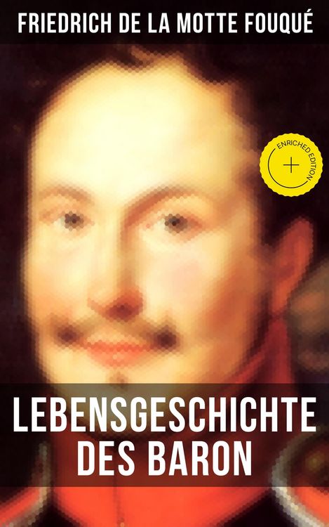 Produktbild: Lebensgeschichte des Baron Friedrich de La Motte Fouqu&eacute;