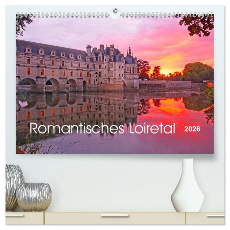 Produktbild: Romantisches Loiretal (hochwertiger Premium Wandkalender 2026 DIN A2 quer), Kunstdruck in Hochglanz