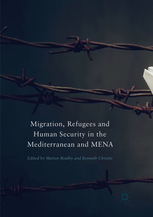 Produktbild: Migration, Refugees and Human Security in the Mediterranean and MENA