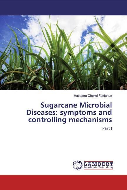 Produktbild: Fantahun, H: Sugarcane Microbial Diseases: symptoms and cont