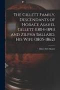 Produktbild: The Gillett Family, Descendants of Horace Asahel Gillett (1804-1891) and Zilpha Ballard, His Wife (1805-1862)
