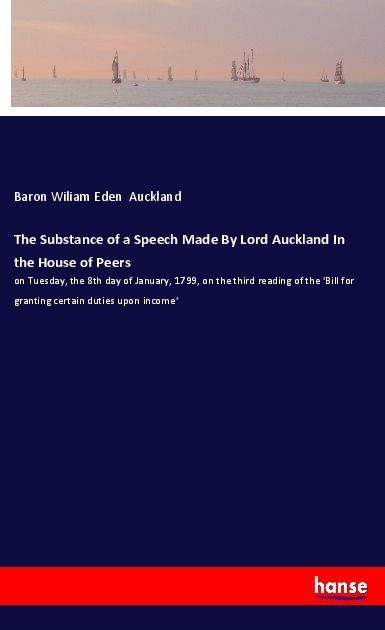 Produktbild: The Substance of a Speech Made By Lord Auckland In the House of Peers