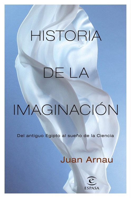 Produktbild: Historia de la imaginaci&oacute;n : del Antiguo Egipto al sue&ntilde;o de la ciencia