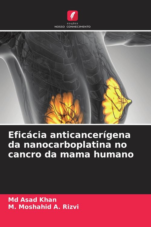 Produktbild: Efic&aacute;cia anticancer&iacute;gena da nanocarboplatina no cancro da mama humano