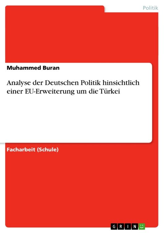 Produktbild: Analyse der Deutschen Politik hinsichtlich einer EU-Erweiterung um die T&uuml;rkei