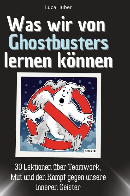 Produktbild: Was wir von Ghostbusters lernen k&ouml;nnen