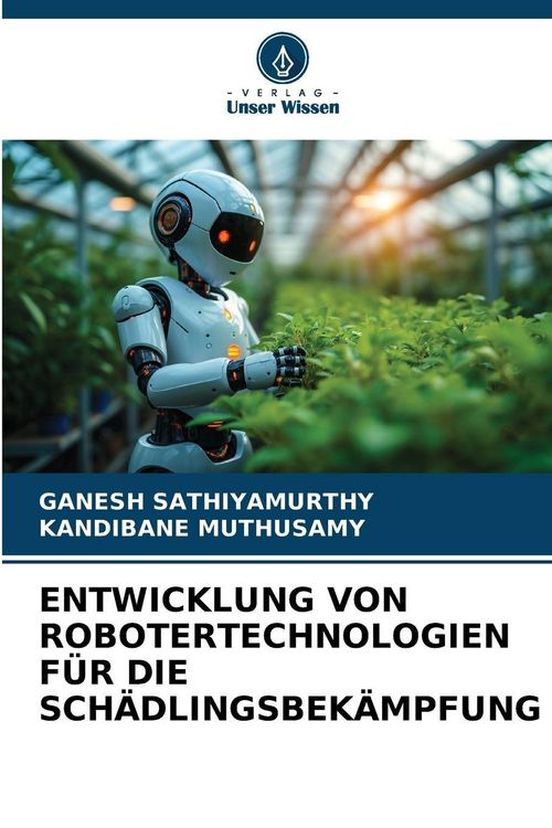 Produktbild: Entwicklung von Robotertechnologien f&uuml;r die Sch&auml;dlingsbek&auml;mpfung