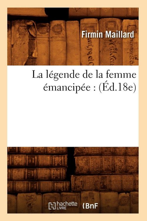 Produktbild: La l&eacute;gende de la femme &eacute;mancip&eacute;e