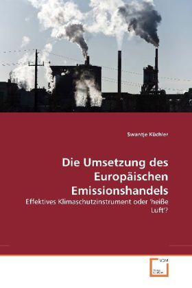 Produktbild: K&uuml;chler, S: Die Umsetzung des Europ&auml;ischen Emissionshandels