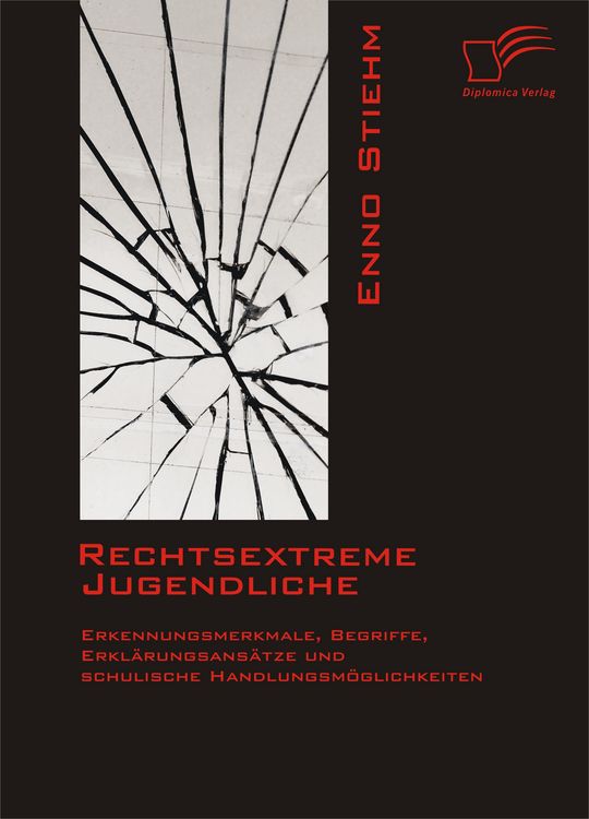 Produktbild: Rechtsextreme Jugendliche: Erkennungsmerkmale, Begriffe, Erkl&auml;rungsans&auml;tze und schulische Handlungsm&ouml;glichkeiten