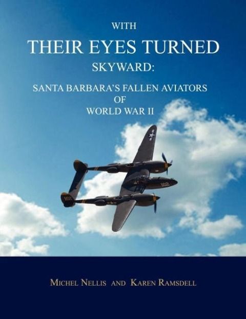 Produktbild: With Their Eyes Turned Skyward: Santa Barbara's Fallen Aviators of World War II