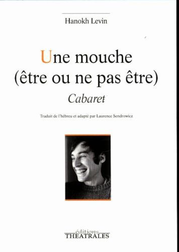 Produktbild: Une mouche (&ecirc;tre ou ne pas &ecirc;tre) : cabaret