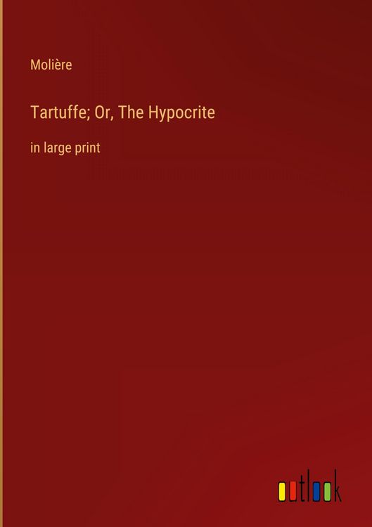 Produktbild: Tartuffe; Or, The Hypocrite
