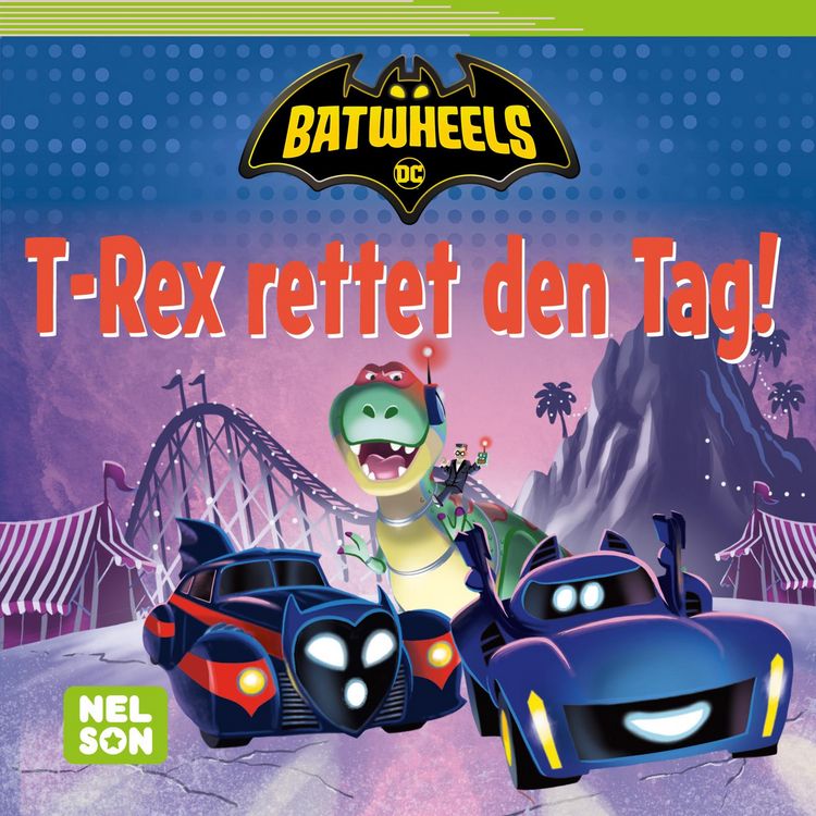 Produktbild: Maxi-Mini DC Batwheels 236: T-Rex rettet den Tag!