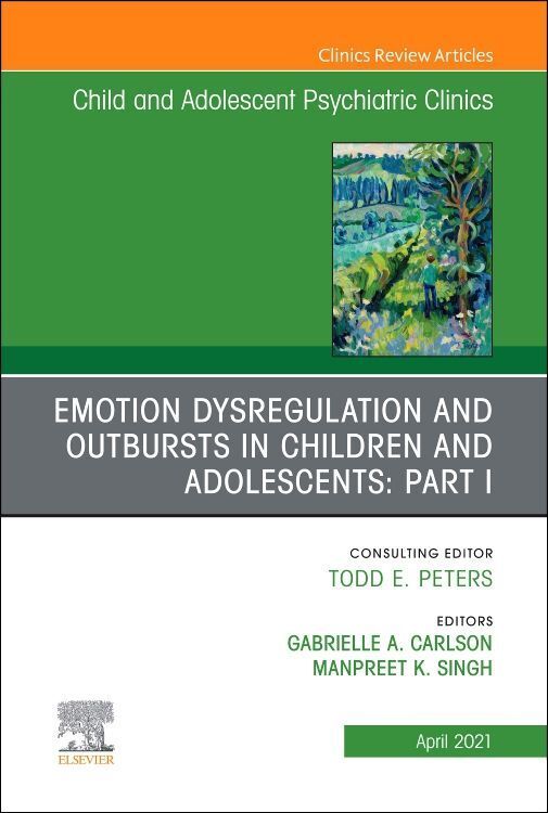 Produktbild: Emotion Dysregulation and Outbursts in Children and Adolescents: Part I, an Issue of Child and Adolescent Psychiatric Clinics of North America