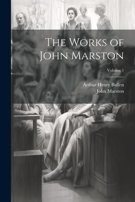 Produktbild: The Works of John Marston; Volume 1