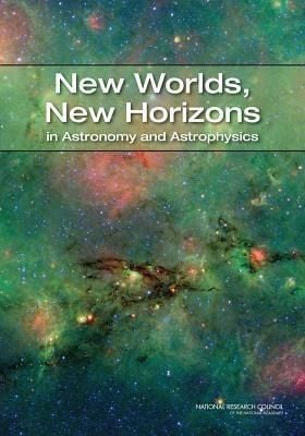 Produktbild: New Worlds, New Horizons in Astronomy and Astrophysics