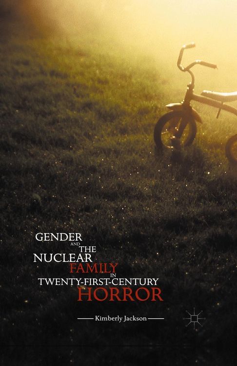 Produktbild: Gender and the Nuclear Family in Twenty-First-Century Horror