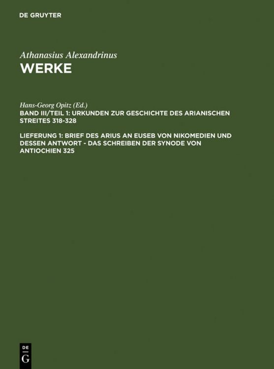 Produktbild: Brief des Arius an Euseb von Nikomedien und dessen Antwort - Das Schreiben der Synode von Antiochien 325