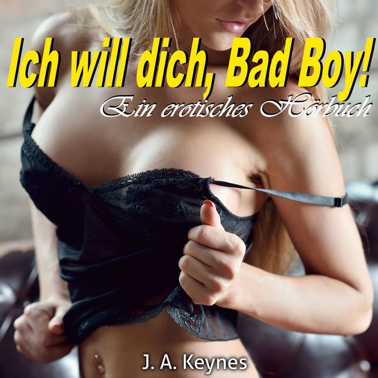 Produktbild: Ich will dich, Bad Boy!