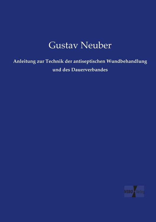 Produktbild: Anleitung zur Technik der antiseptischen Wundbehandlung und des Dauerverbandes