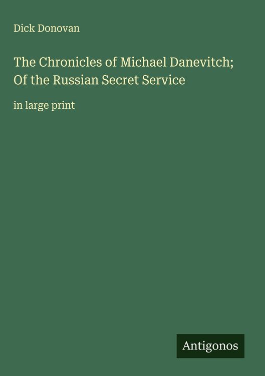 Produktbild: The Chronicles of Michael Danevitch; Of the Russian Secret Service