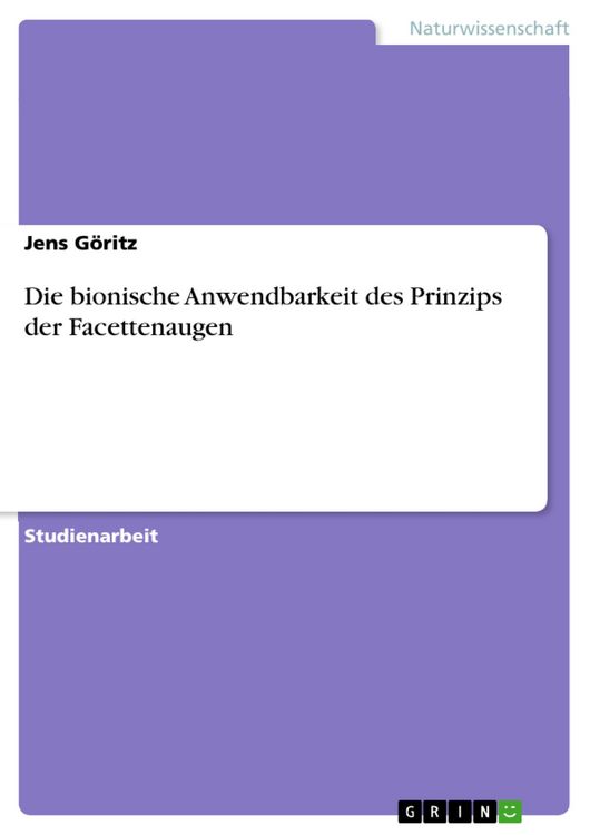 Produktbild: Die bionische Anwendbarkeit des Prinzips der Facettenaugen