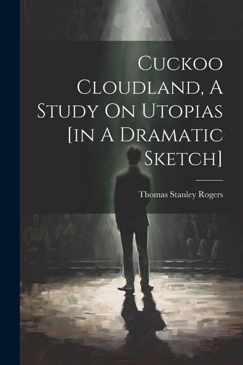 Produktbild: Cuckoo Cloudland, A Study On Utopias [in A Dramatic Sketch]