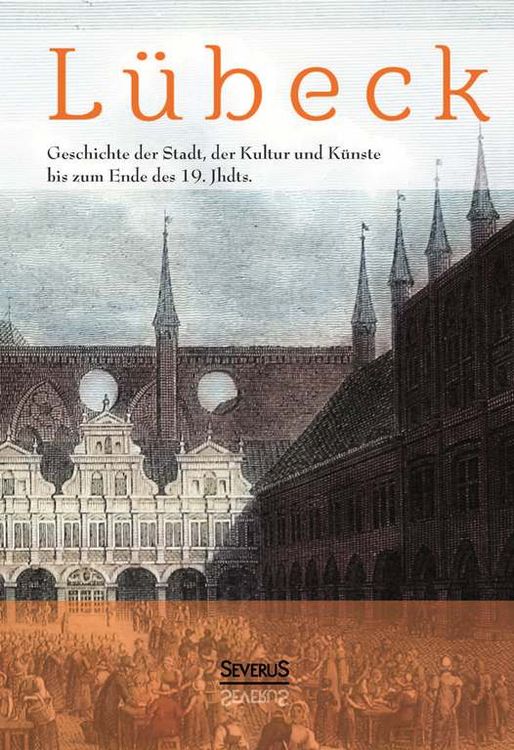 Produktbild: Grautoff, O: L&uuml;beck - Geschichte der Stadt, der Kultur und d