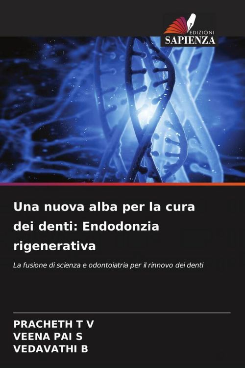 Produktbild: Una nuova alba per la cura dei denti: Endodonzia rigenerativa