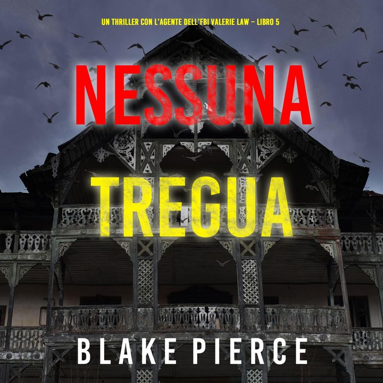 Produktbild: Nessuna tregua (Un thriller con l'agente dell'FBI Valerie Law &ndash; Libro 5)