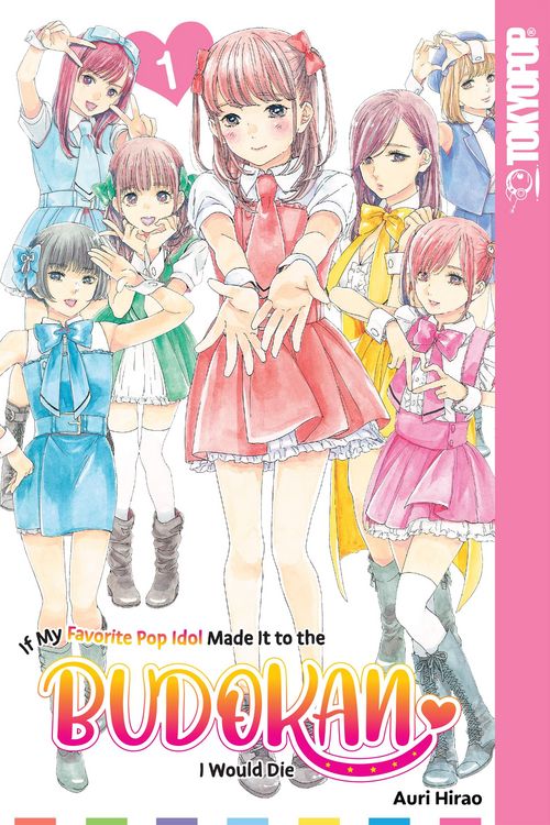 Produktbild: If My Favorite Pop Idol Made It to the Budokan, I Would Die, Volume 1