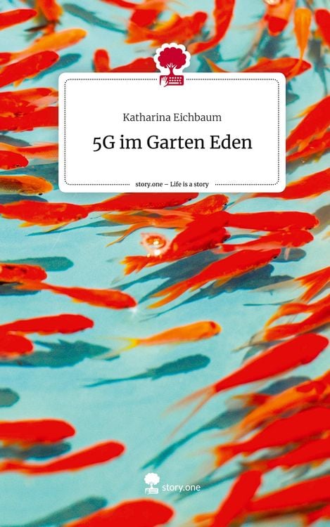 Produktbild: 5G im Garten Eden. Life is a Story - story.one