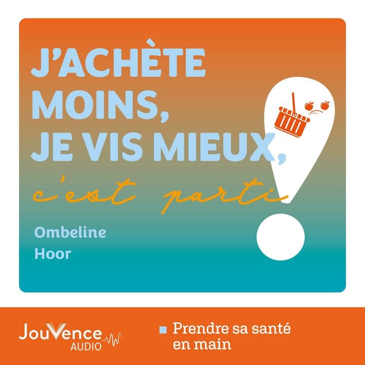 Produktbild: J'ach&egrave;te moins, je vis mieux, c'est parti !