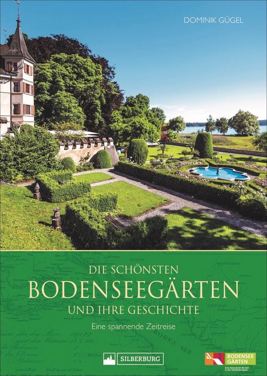 Produktbild: Die sch&ouml;nsten Bodenseeg&auml;rten und ihre Geschichte