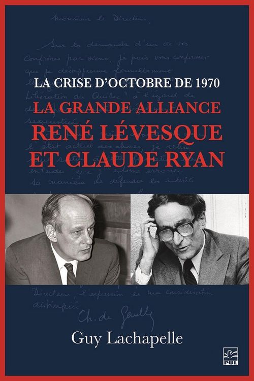 Produktbild: La crise d'Octobre de 1970. La Grande Alliance Ren&eacute; L&eacute;vesque et Claude Ryan