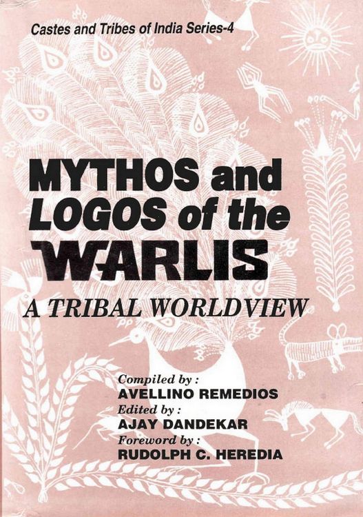 Produktbild: Mythos and Logos of The Warlis: A Tribal Worldview (Castes and Tribes of India Series-4)