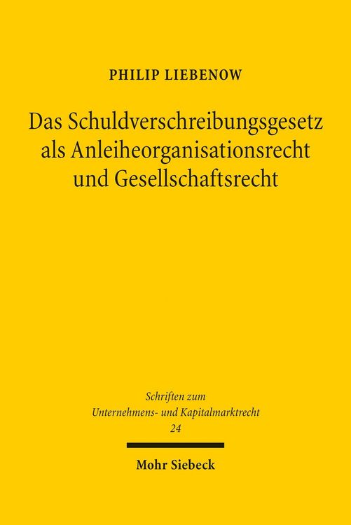 Produktbild: Das Schuldverschreibungsgesetz als Anleiheorganisationsrecht und Gesellschaftsrecht