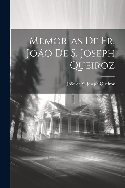 Produktbild: Memorias de Fr. Jo&atilde;o de S. Joseph Queiroz