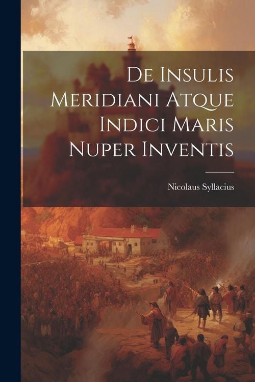 Produktbild: De Insulis Meridiani Atque Indici Maris Nuper Inventis