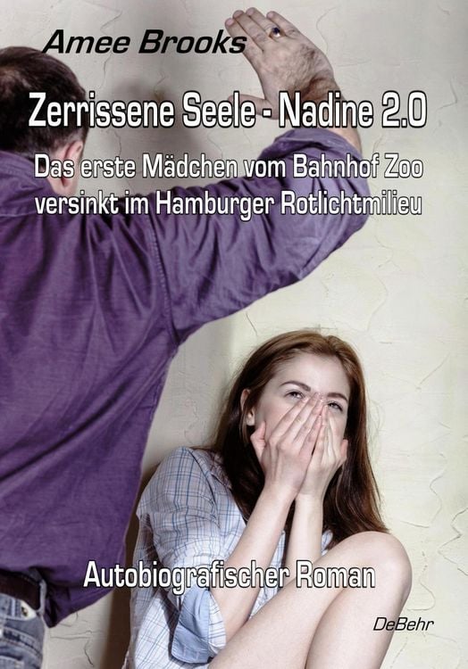 Produktbild: Zerrissene Seele - Nadine 2.0 - Das erste M&auml;dchen vom Bahnhof Zoo versinkt im Hamburger Rotlichtmilieu - Autobiografischer Roman
