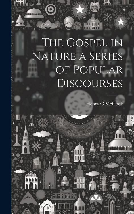 Produktbild: The Gospel in Nature a Series of Popular Discourses