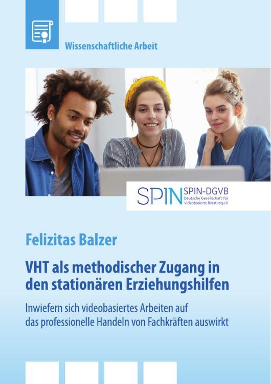 Produktbild: VHT als methodischer Zugang in den station&auml;ren Erziehungshilfen. Inwiefern sich videobasiertes Arbeiten auf das professionelle Handeln von Fachkr&auml;ften