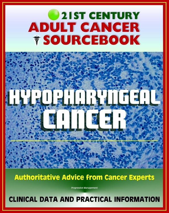 Produktbild: 21st Century Adult Cancer Sourcebook: Hypopharyngeal Cancer - Clinical Data for Patients, Families, and Physicians