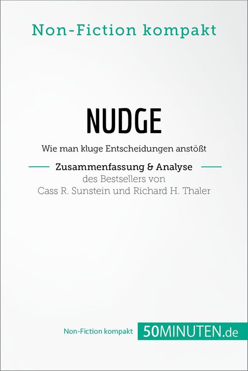 Bild vom Artikel Nudge von Cass R. Sunstein und Richard H. Thaler (Zusammenfassung & Analyse) vom Autor 50Minuten. de