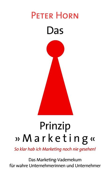 Produktbild: Das Prinzip "Marketing" - So klar hab ich Marketing noch nie gesehen!