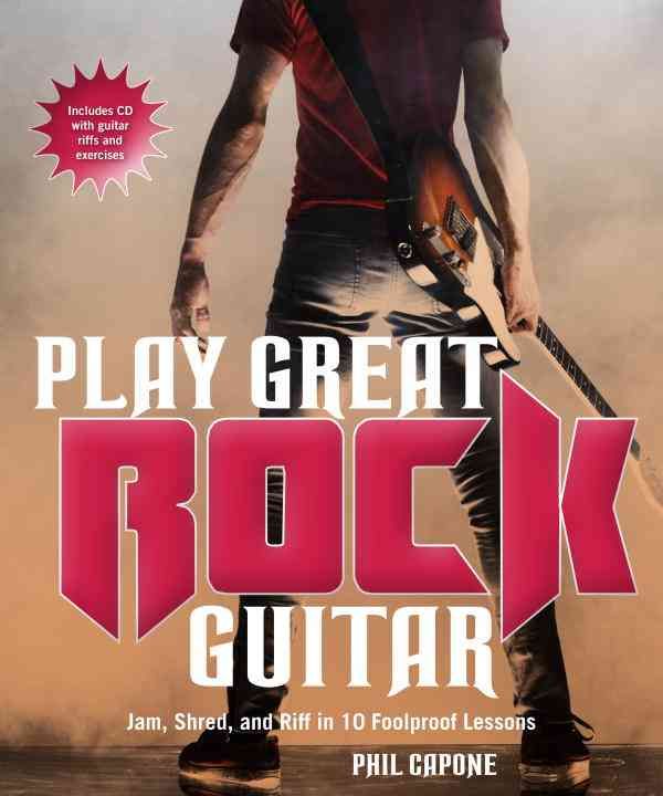 Produktbild: Play Great Rock Guitar: Jam, Shred, and Riff in 10 Foolproof Lessons