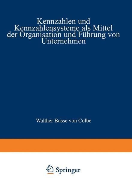 Produktbild: Kennzahlen und Kennzahlensysteme als Mittel der Organisation und F&uuml;hrung von Unternehmen